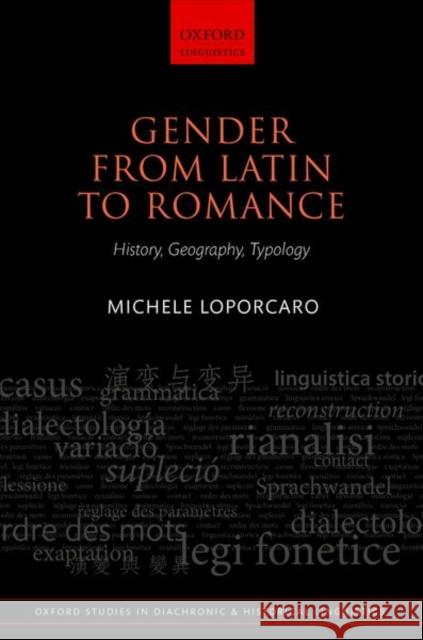 Gender from Latin to Romance: History, Geography, Typology Michele Loporcaro 9780199656547 Oxford University Press, USA