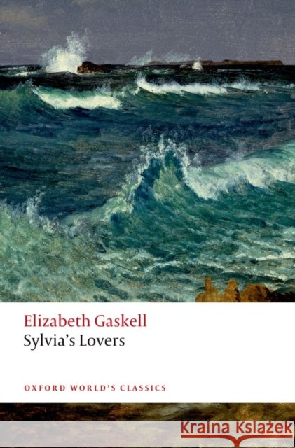 Sylvia's Lovers Elizabeth Gaskell 9780199656738