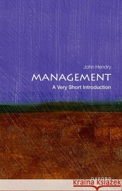 Management: A Very Short Introduction John Hendry 9780199656981 0