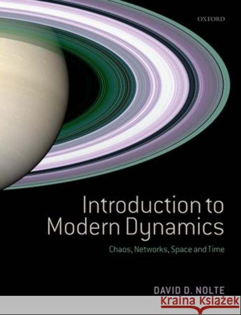 Introduction to Modern Dynamics: Chaos, Networks, Space and Time David D. Nolte   9780199657032 Oxford University Press