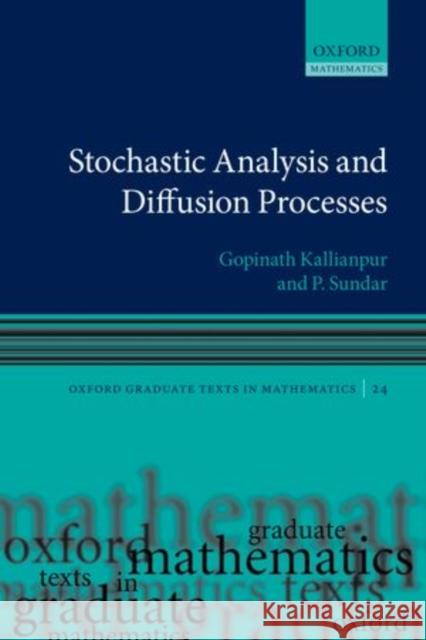 Stochastic Analysis and Diffusion Processes Gopinath Kallianpur 9780199657063