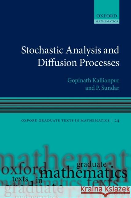 Stochastic Analysis and Diffusion Processes Gopinath Kallianpur 9780199657070
