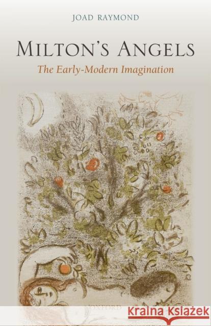 Milton's Angels: The Early-Modern Imagination Raymond, Joad 9780199657711 0