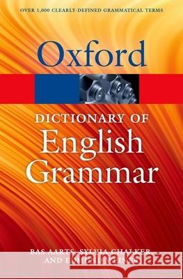 The Oxford Dictionary of English Grammar Bas Aarts Sylvia Chalker Edmund Weiner 9780199658237 Oxford University Press