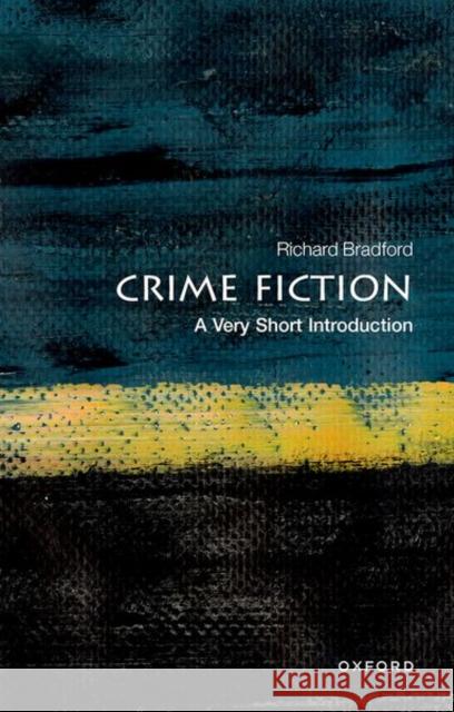 Crime Fiction: A Very Short Introduction Richard (Research Professor of English at the University of Ulster) Bradford 9780199658787