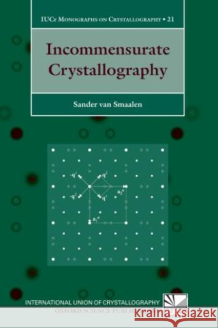 Incommensurate Crystallography Sander Va 9780199659234 Oxford University Press, USA