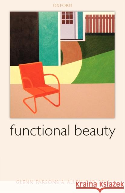 Functional Beauty Glenn Parsons Allen Carlson 9780199659319 Oxford University Press, USA