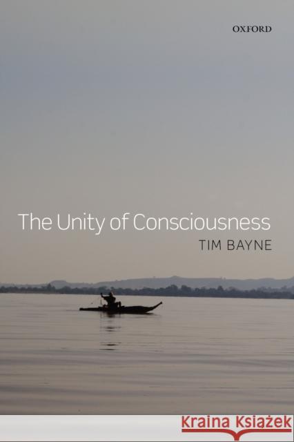 The Unity of Consciousness Tim Bayne 9780199659401 Oxford University Press, USA