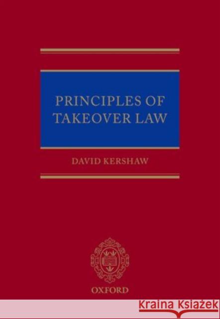 Principles of Takeover Regulation David Kershaw 9780199659555 OXFORD UNIVERSITY PRESS ACADEM