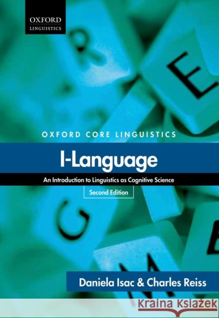 I-Language: An Introduction to Linguistics as Cognitive Science Isac, Daniela 9780199660179