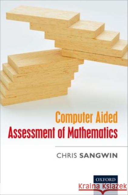 Computer Aided Assessment of Mathematics Chris Sangwin 9780199660353 0