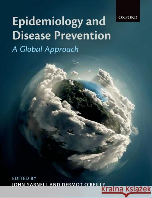 Epidemiology and Disease Prevention: A Global Approach Yarnell, John 9780199660537