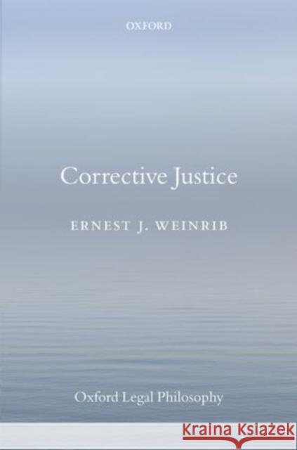 Corrective Justice Ernest J. Weinrib 9780199660643