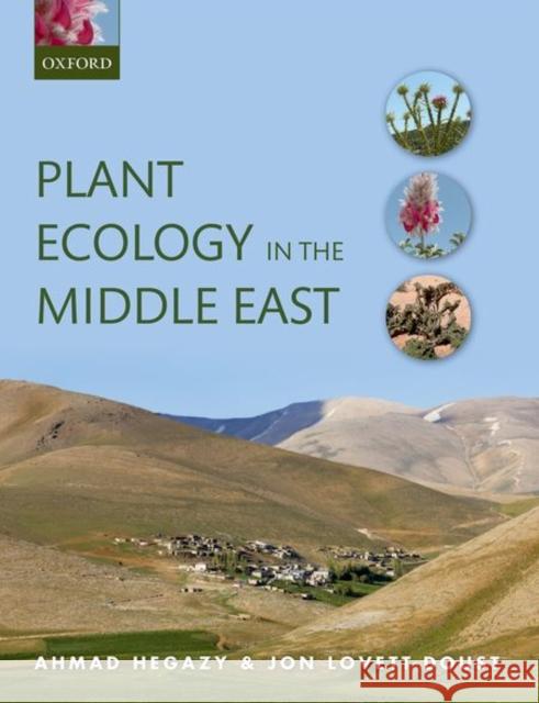 Plant Ecology in the Middle East Ahmad Hegazy 9780199660810
