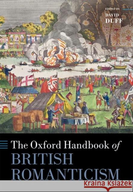 The Oxford Handbook of British Romanticism David Duff 9780199660896 