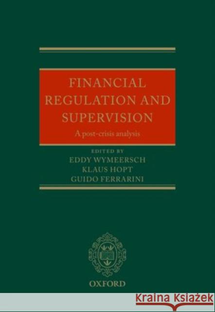 Financial Regulation and Supervision: A Post-Crisis Analysis Wymeersch, Eddy 9780199660902 Oxford University Press, USA