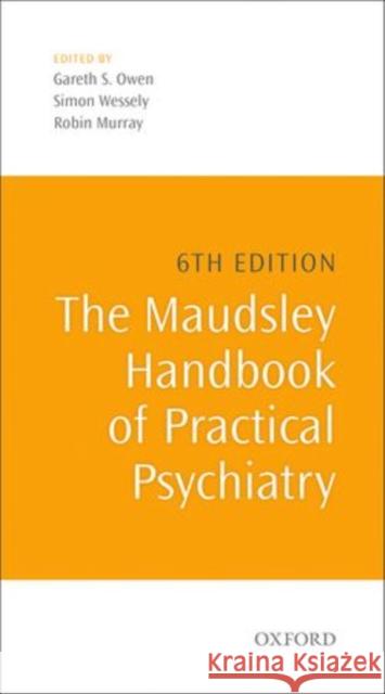 The Maudsley Handbook of Practical Psychiatry Gareth Owen 9780199661701