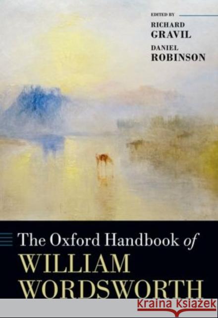 The Oxford Handbook of William Wordsworth Richard, Ed Gravil Daniel Robinson 9780199662128