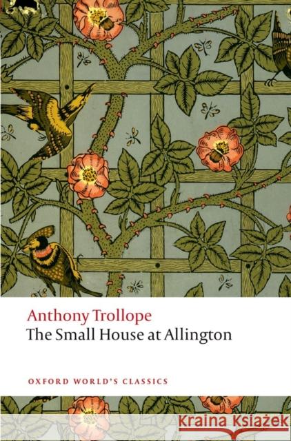 The Small House at Allington: The Chronicles of Barsetshire Anthony Trollope 9780199662777 Oxford University Press