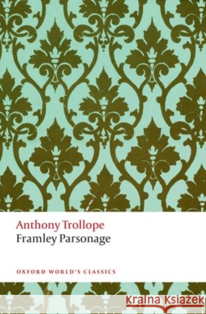 Framley Parsonage: The Chronicles of Barsetshire Anthony Trollope 9780199663156 Oxford University Press