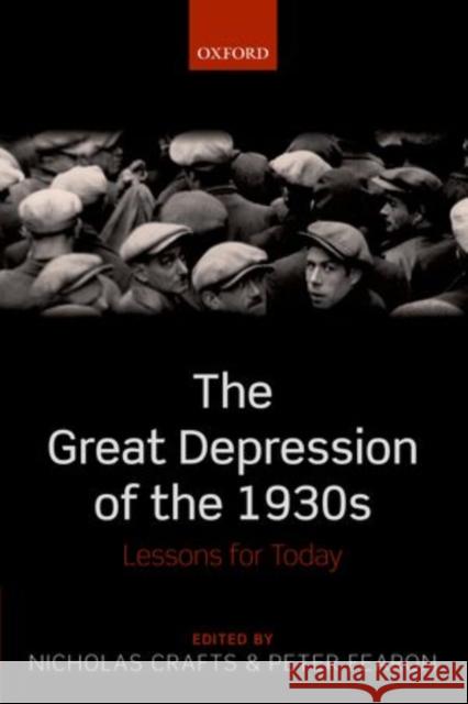 The Great Depression of the 1930s: Lessons for Today Crafts, Nicholas 9780199663187