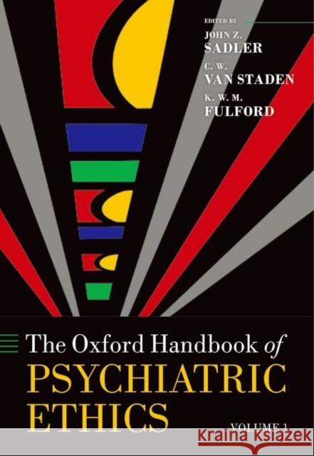 Oxford Handbook of Psychiatric Ethics: Pack Sadler, John Z. 9780199663880 Oxford University Press, USA