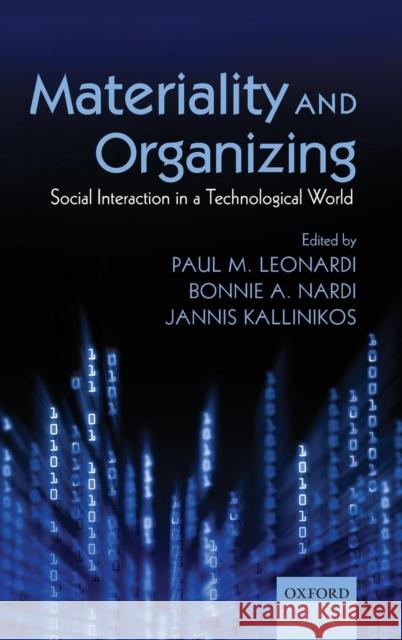 Materiality and Organizing: Social Interaction in a Technological World Leonardi, Paul M. 9780199664054 Oxford University Press, USA
