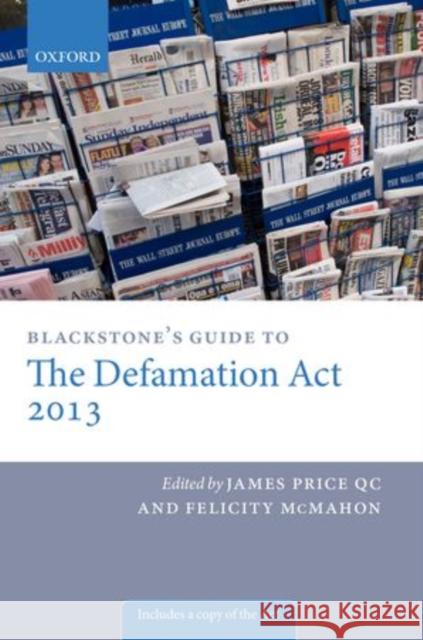 Blackstone's Guide to the Defamation Act 2013 Price Qc, James 9780199664214 Oxford University Press, USA