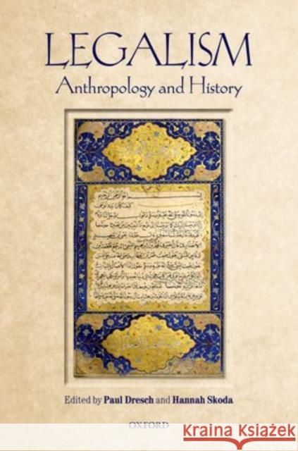 Legalism: Anthropology and History Dresch, Paul 9780199664269 Oxford University Press, USA