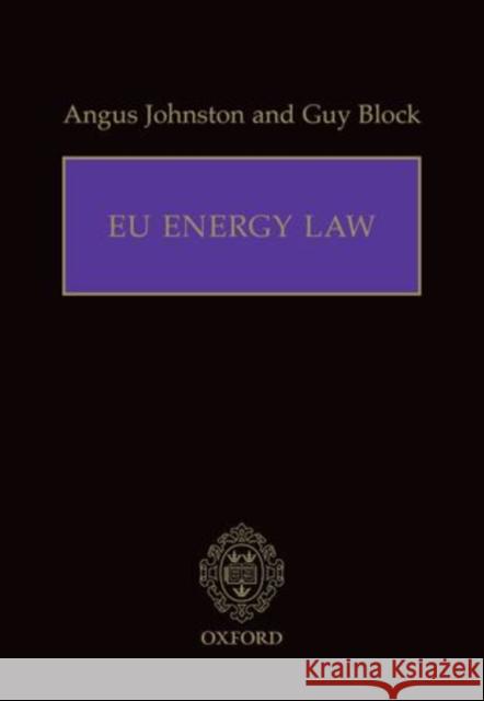 Eu Energy Law Johnston, Angus 9780199665242 Oxford University Press, USA