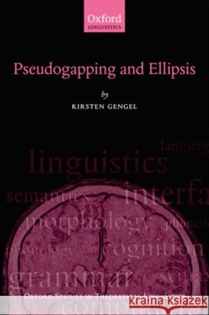 Pseudogapping and Ellipsis Kirsten Gengel 9780199665310 Oxford University Press