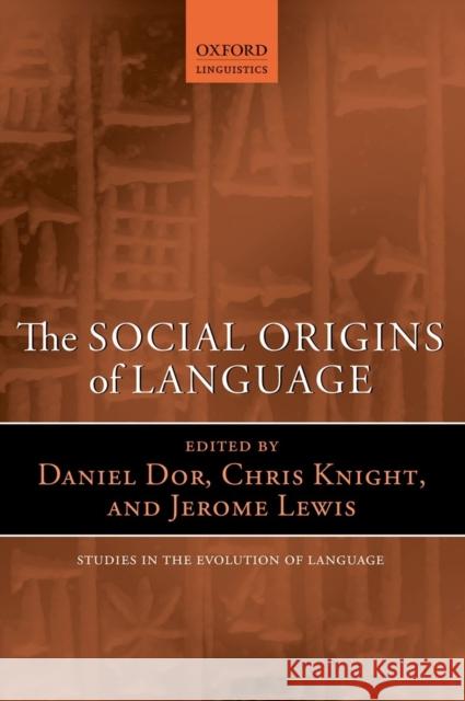 Social Origins of Language Sel: Ncs P Dor, Daniel 9780199665334 Oxford University Press, USA