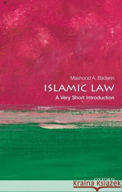 Islamic Law: A Very Short Introduction Mashood A. (Professor of Law, School of Law, SOAS, University of London) Baderin 9780199665594