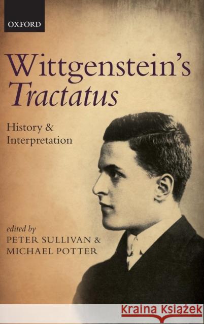 Wittgenstein's Tractatus: History and Interpretation Sullivan, Peter 9780199665785
