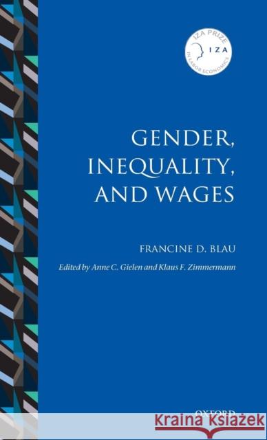 Gender, Inequality, and Wages Francine D Blau 9780199665853