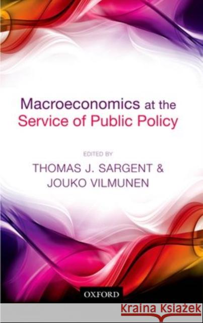 Macroeconomics at the Service of Public Policy Thomas J Sargent 9780199666126