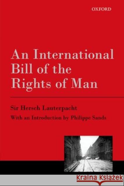 An International Bill of the Rights of Man Hersch Lauterpacht 9780199667826 Oxford University Press, USA