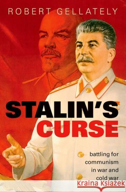 Stalin's Curse : Battling for Communism in War and Cold War Robert Gellately 9780199668052 Oxford University Press