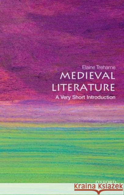 Medieval Literature: A Very Short Introduction Elaine (Professor of English, Stanford University) Treharne 9780199668496 Oxford University Press