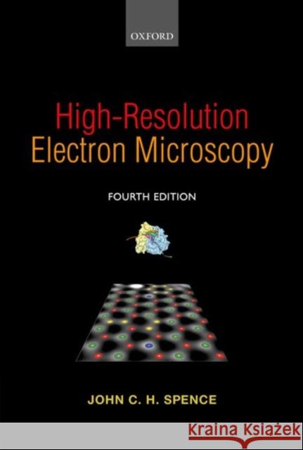 High-Resolution Electron Microscopy John C H Spence 9780199668632