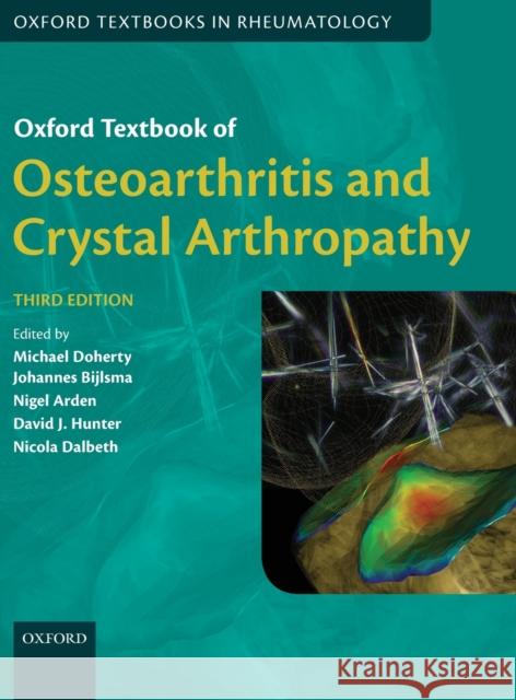 Oxford Textbook of Osteoarthritis and Crystal Arthropathy, Third Edition Doherty, Michael 9780199668847