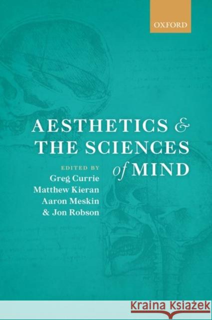 Aesthetics and the Sciences of Mind Greg Currie Matthew Kieran Aaron Meskin 9780199669646 Oxford University Press, USA