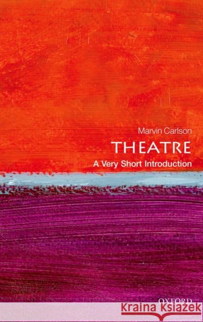 Theatre: A Very Short Introduction Marvin Carlson 9780199669820 Oxford University Press