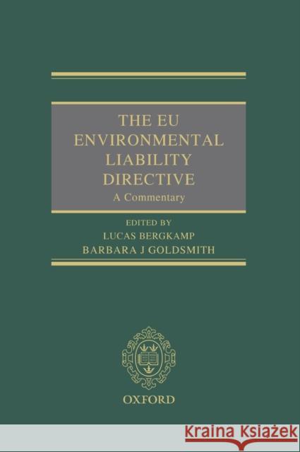 The Eu Environmental Liability Directive: A Commentary Bergkamp, Lucas 9780199670017 0