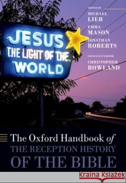 The Oxford Handbook of the Reception History of the Bible Michael Lieb 9780199670390 0