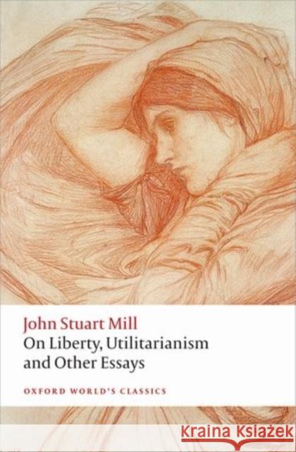 On Liberty, Utilitarianism and Other Essays John Stuart Mill 9780199670802 Oxford University Press