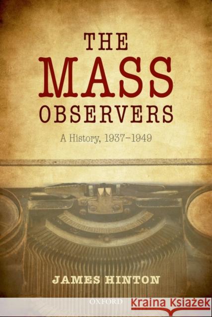 Mass Observers C Hinton, James 9780199671045