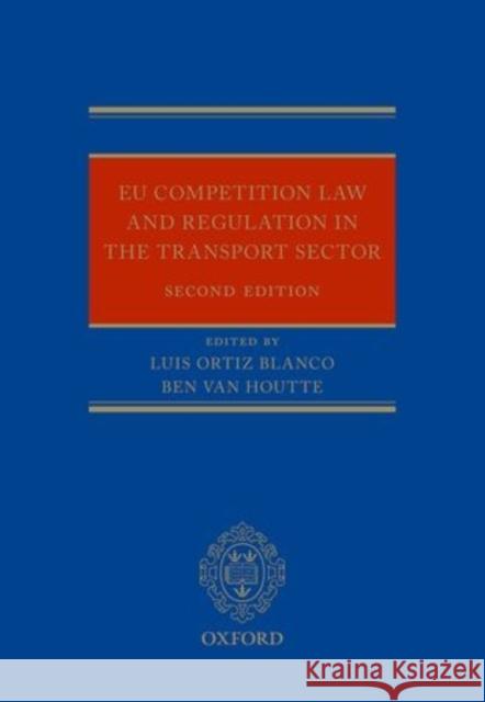 Eu Regulation and Competition Law in the Transport Sector Ortiz Blanco, Luis 9780199671076