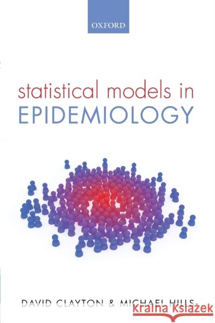 Statistical Models in Epidemiology David Clayton 9780199671182 0