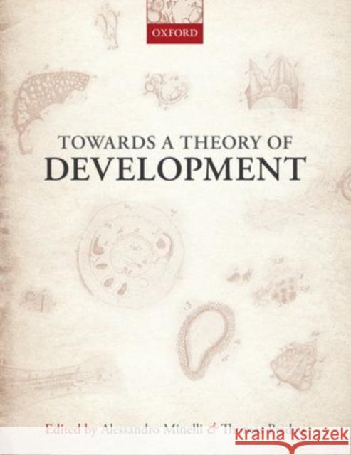 Towards a Theory of Development Alessandro Minelli Thomas Pradeu 9780199671427
